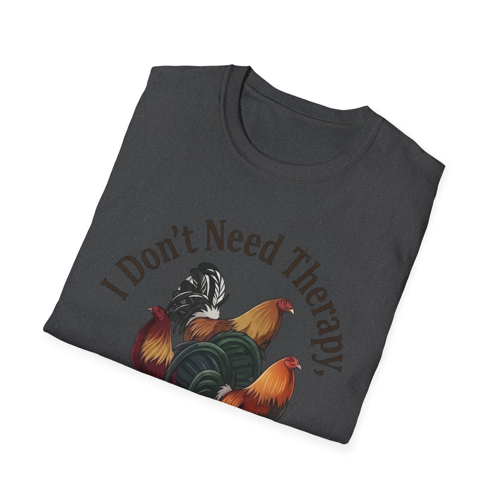 I Don’t Need Therapy Unisex Softstyle T-Shirt