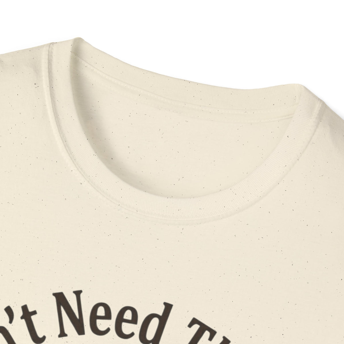 I Don’t Need Therapy Unisex Softstyle T-Shirt