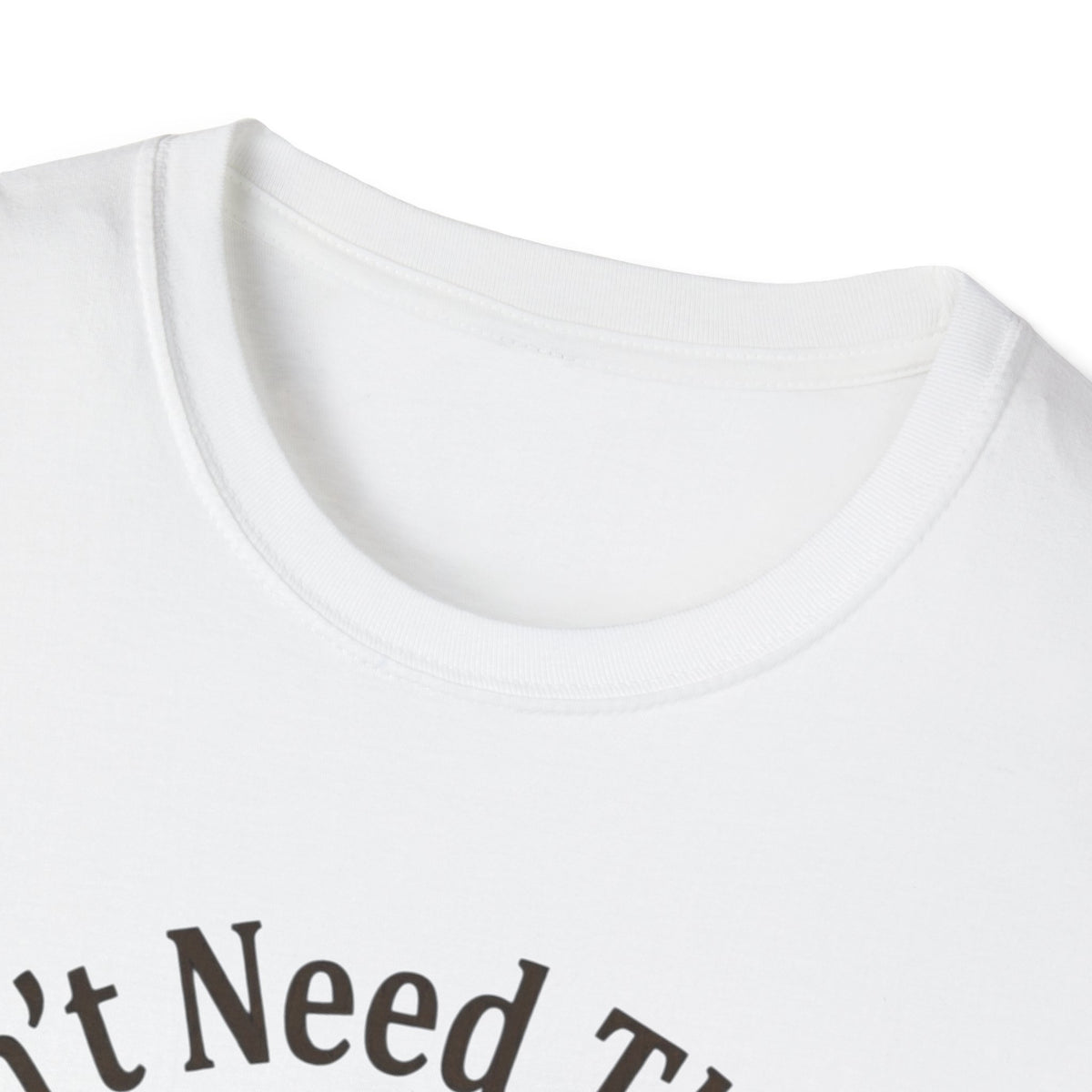 I Don’t Need Therapy Unisex Softstyle T-Shirt
