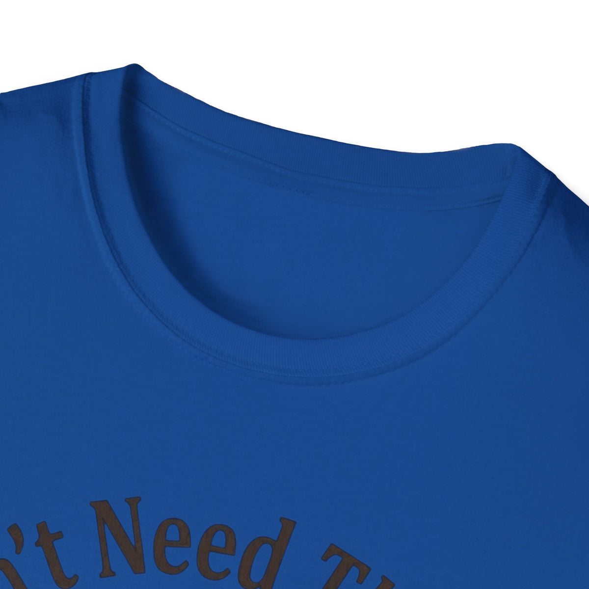 I Don’t Need Therapy Unisex Softstyle T-Shirt