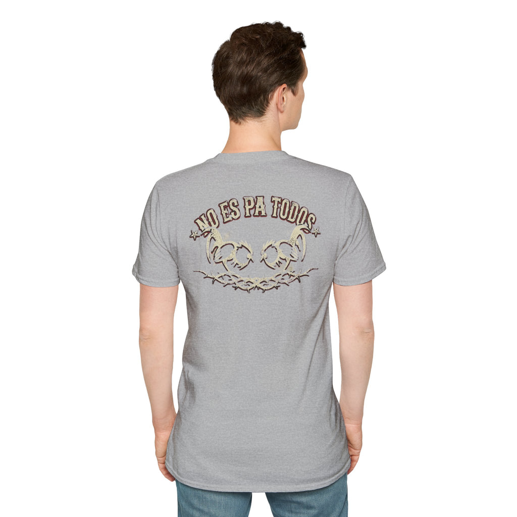 No Es Pa Todos Unisex Softstyle T-Shirt