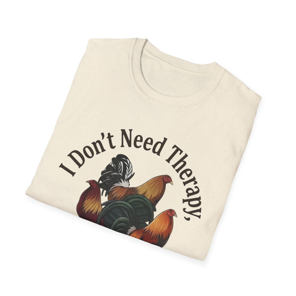 I Don’t Need Therapy Unisex Softstyle T-Shirt