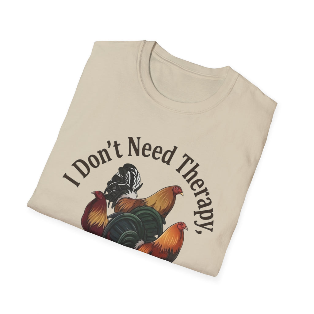 I Don’t Need Therapy Unisex Softstyle T-Shirt