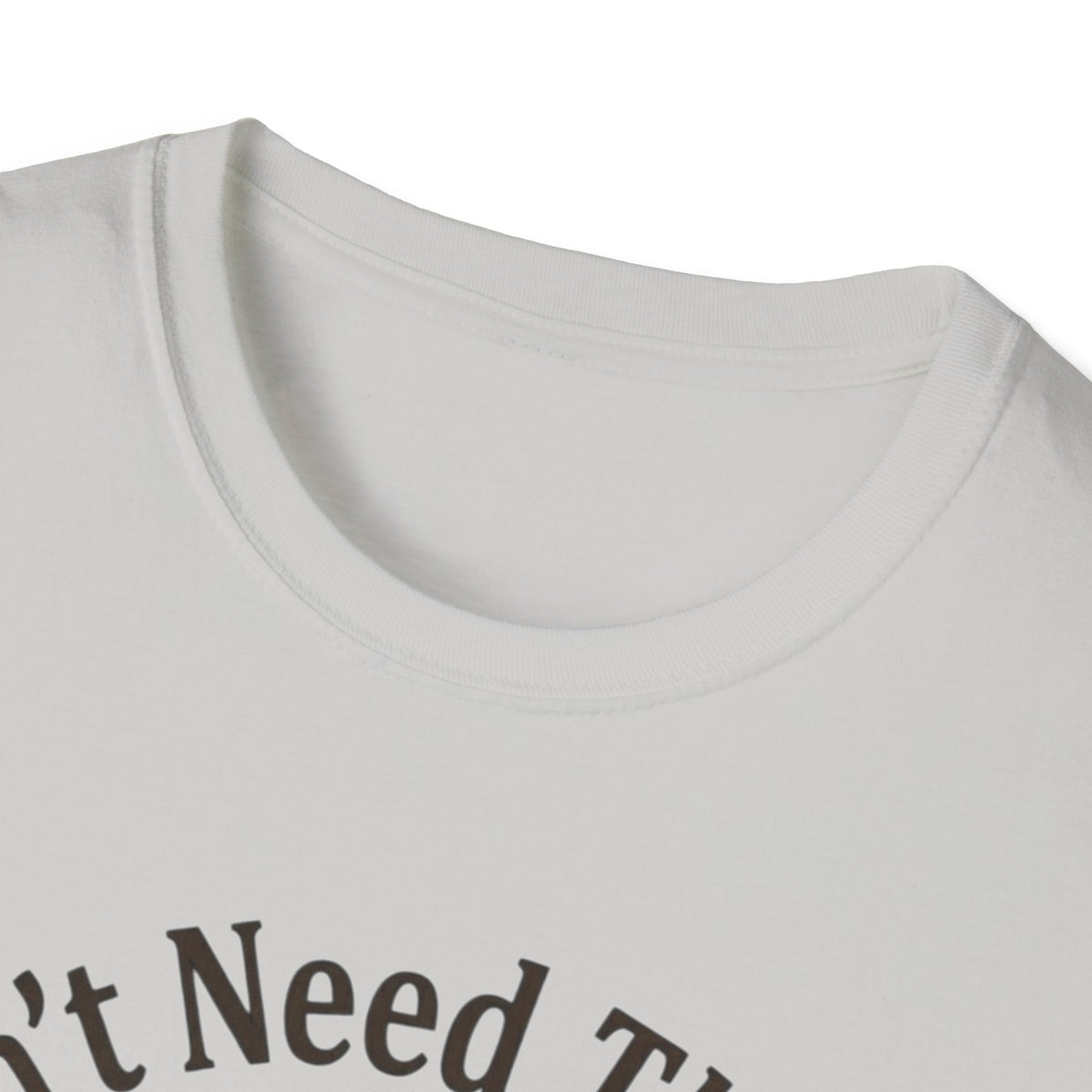 I Don’t Need Therapy Unisex Softstyle T-Shirt